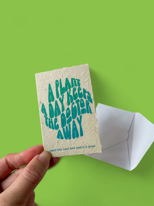 A Plant A Day Keeps The Doctor Away Card
