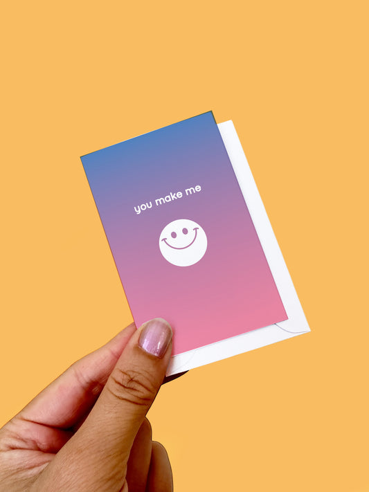 You Make Me Happy Card